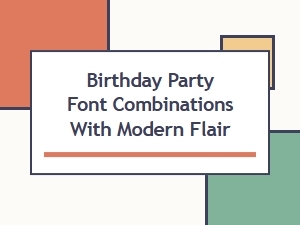 Stylish Birthday Font Combos for Modern Parties