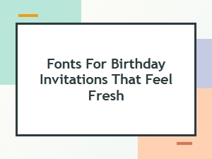 Fresh Fonts for Modern Birthday Invitations