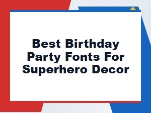 Superhero Birthday Party Font Ideas