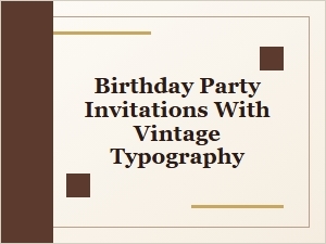 Vintage Typography for Birthday Party Invitations