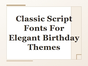 Classic Script Fonts for Elegant Birthday Celebrations